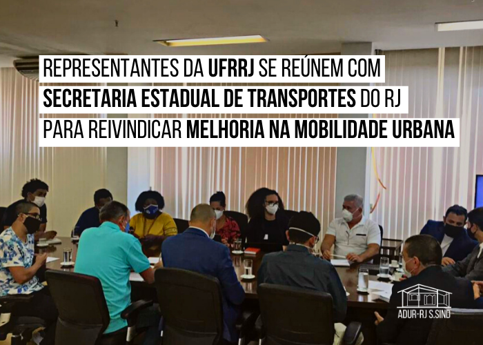 Representantes da UFRRJ se reúnem com Secretaria Estadual de Transportes do Rio de Janeiro para reivindicar melhoria na mobilidade urbana