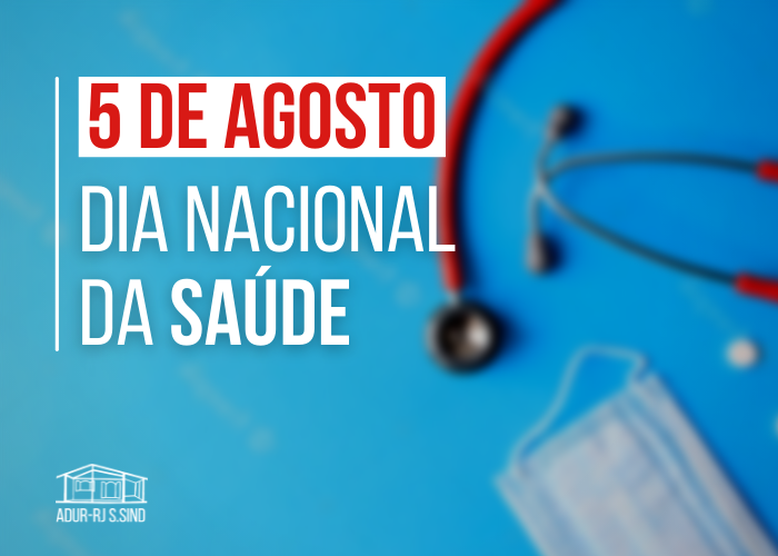 5 de agosto: Dia Nacional da Saúde