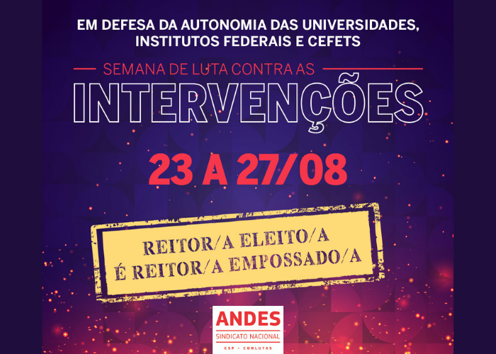 ANDES-SN organiza Semana Nacional de Luta Contra as Intervenções nas IFES