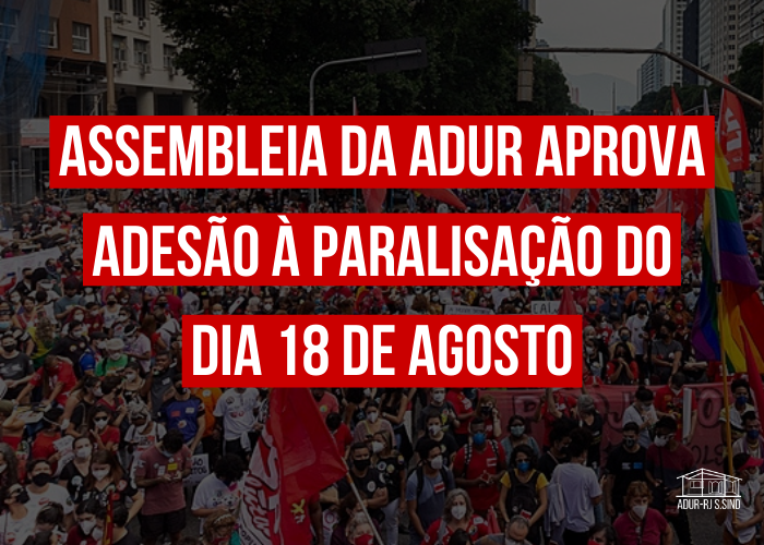 Assembleia da ADUR aprova adesão à paralisação nacional do dia 18 de agosto