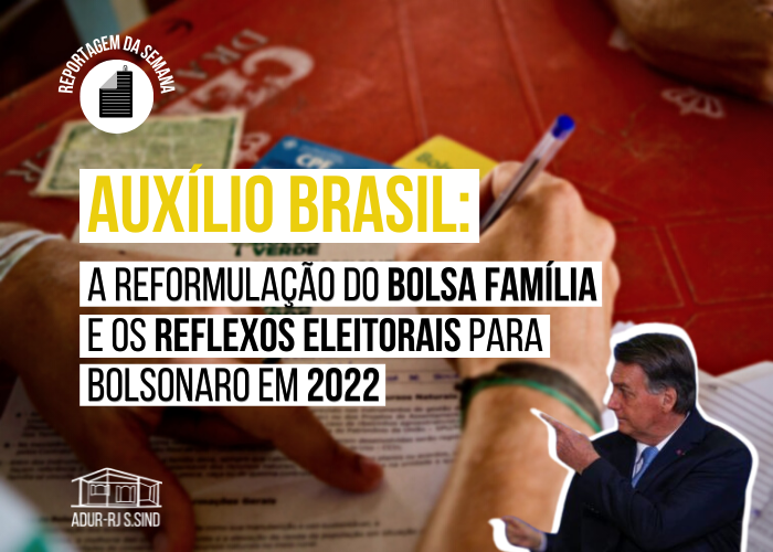 Auxílio Brasil: a reformulação do Bolsa Família e os reflexos eleitorais para Bolsonaro em 2022