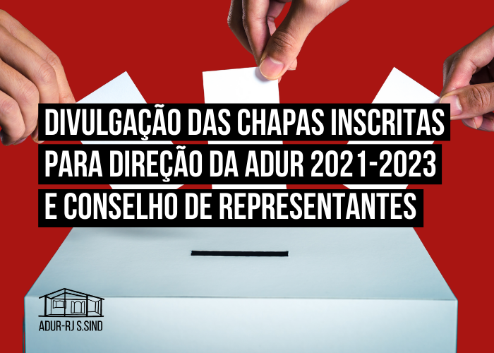 Divulgação das chapas inscritas para direção da ADUR-RJ (2021-2023) e Conselho de Representantes