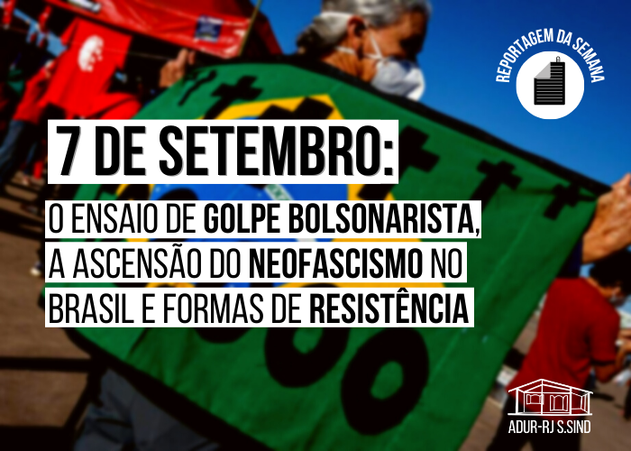 7 de setembro: o ensaio de golpe bolsonarista, a ascensão do neofascismo no Brasil e formas de resistência