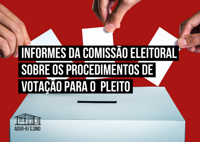 Informes da Comissão Eleitoral sobre os procedimentos de votação para o pleito