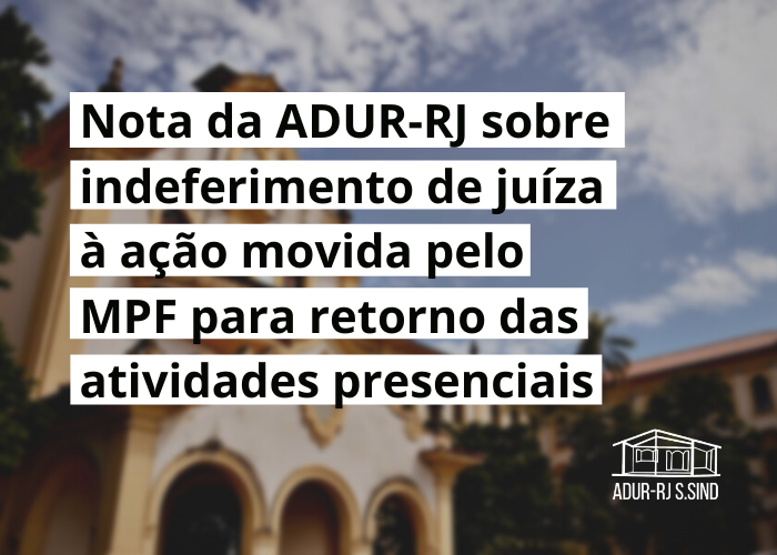 Nota da ADUR-RJ sobre indeferimento de juíza à ação movida pelo MPF para retorno das atividades presenciais