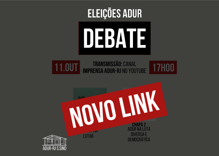 Debate entre as chapas que concorrem à Diretoria da ADUR – NOVO LINK