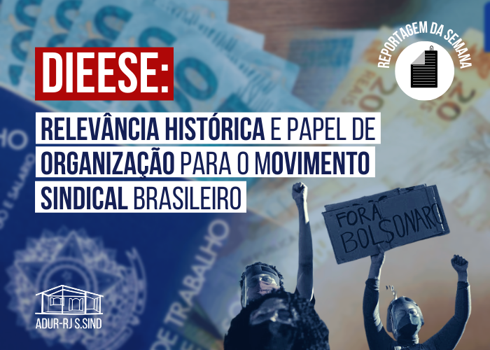DIEESE: relevância histórica e papel de organização para o movimento sindical brasileiro 