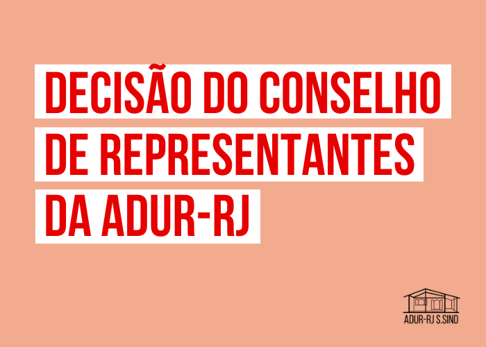 Conselho de Representantes decide sobre reclamações contra condutas inapropriadas em espaços da ADUR