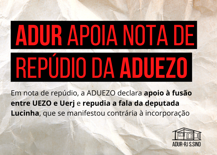 ADUR apoia nota de repúdio da ADUEZO