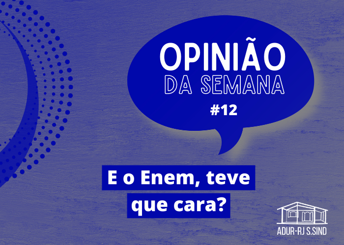 Opinião da Semana #12: E o Enem, teve que cara?