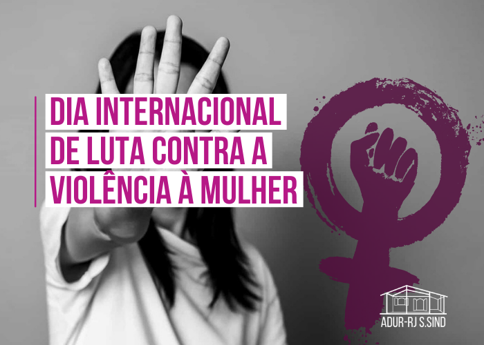 Dia Internacional de Luta Contra a Violência à Mulher