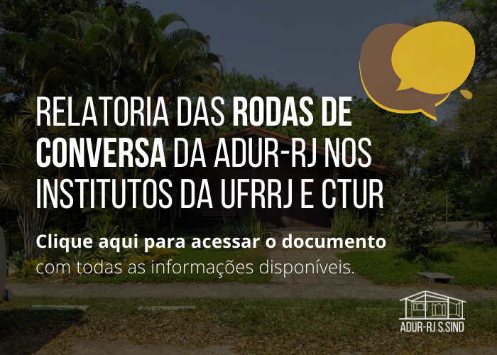 Relatoria das Rodas de Conversa da ADUR-RJ nos Institutos da UFRRJ e CTUR