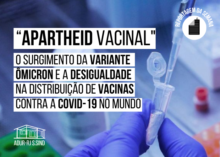 “Apartheid vacinal”: o surgimento da variante ômicron e a desigualdade na distribuição de vacinas contra a COVID-19 no mundo