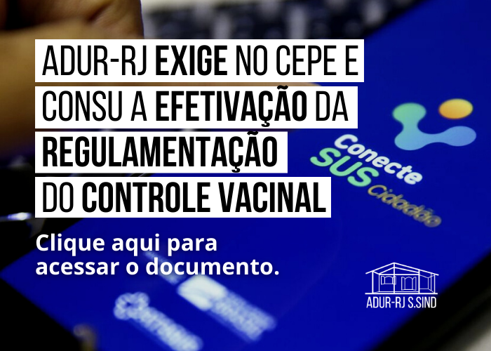 ADUR-RJ exige no CEPE e CONSU a efetivação da Regulamentação do Controle Vacinal