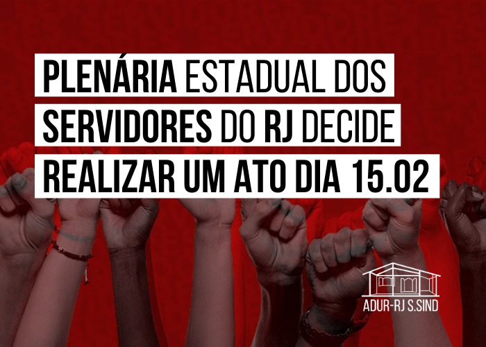 Plenária Estadual dos Servidores do RJ aprova a realização de uma manifestação no dia 15