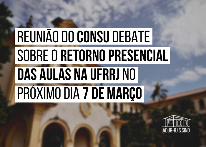 Reunião do CONSU debate sobre o retorno presencial das aulas na UFRRJ no próximo dia 7 de março