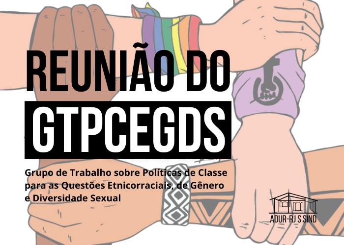 24/02: Reunião do GTPCEGDS da ADUR-RJ