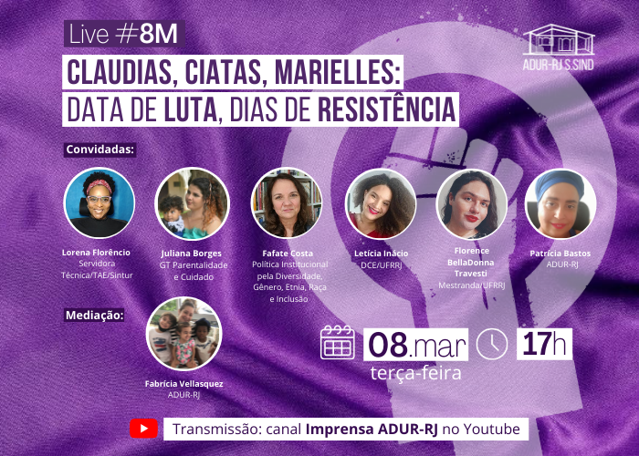 LIVE #8M DA ADUR-RJ: Claudias, Ciatas, Marielles: data de luta, dias de resistência