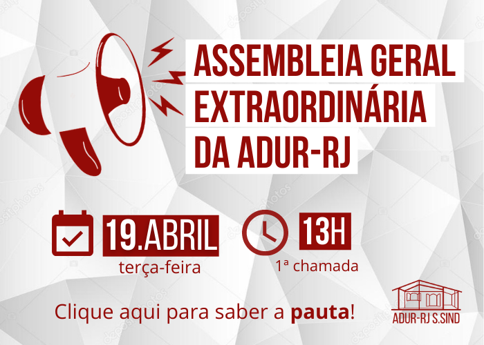 Assembleia Geral Extraordinária da ADUR-RJ nesta terça, 19 de abril!