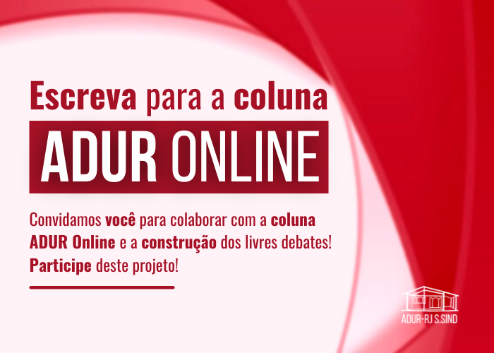 Escreva para a coluna ADUR Online! Colabore com este projeto!