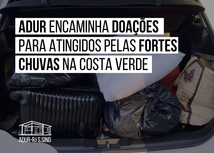 ADUR encaminha doações para atingidos pelas fortes chuvas na Costa Verde