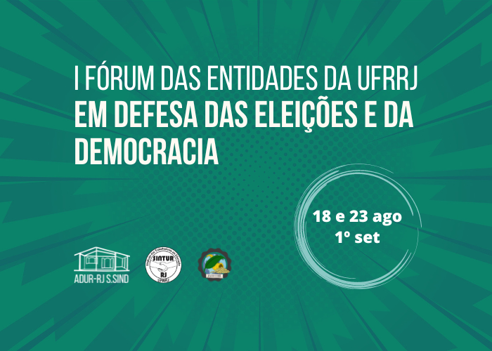 I Fórum das Entidades da UFRRJ em defesa das eleições e da Democracia