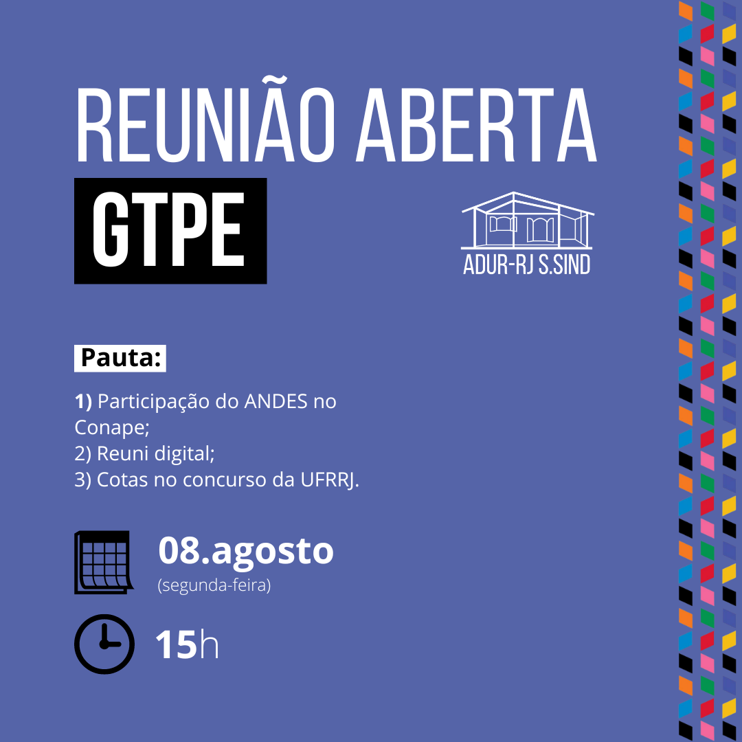 Reunião aberta do GTPE: 08/08, às 15h