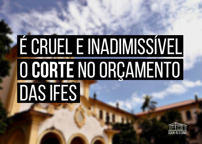 ADUR-RJ se posiciona contra as atrocidades do governo federal