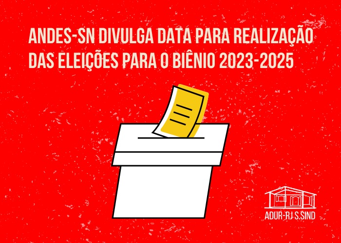 Andes/SN divulga data para realização das eleições para o biênio 2023-2025