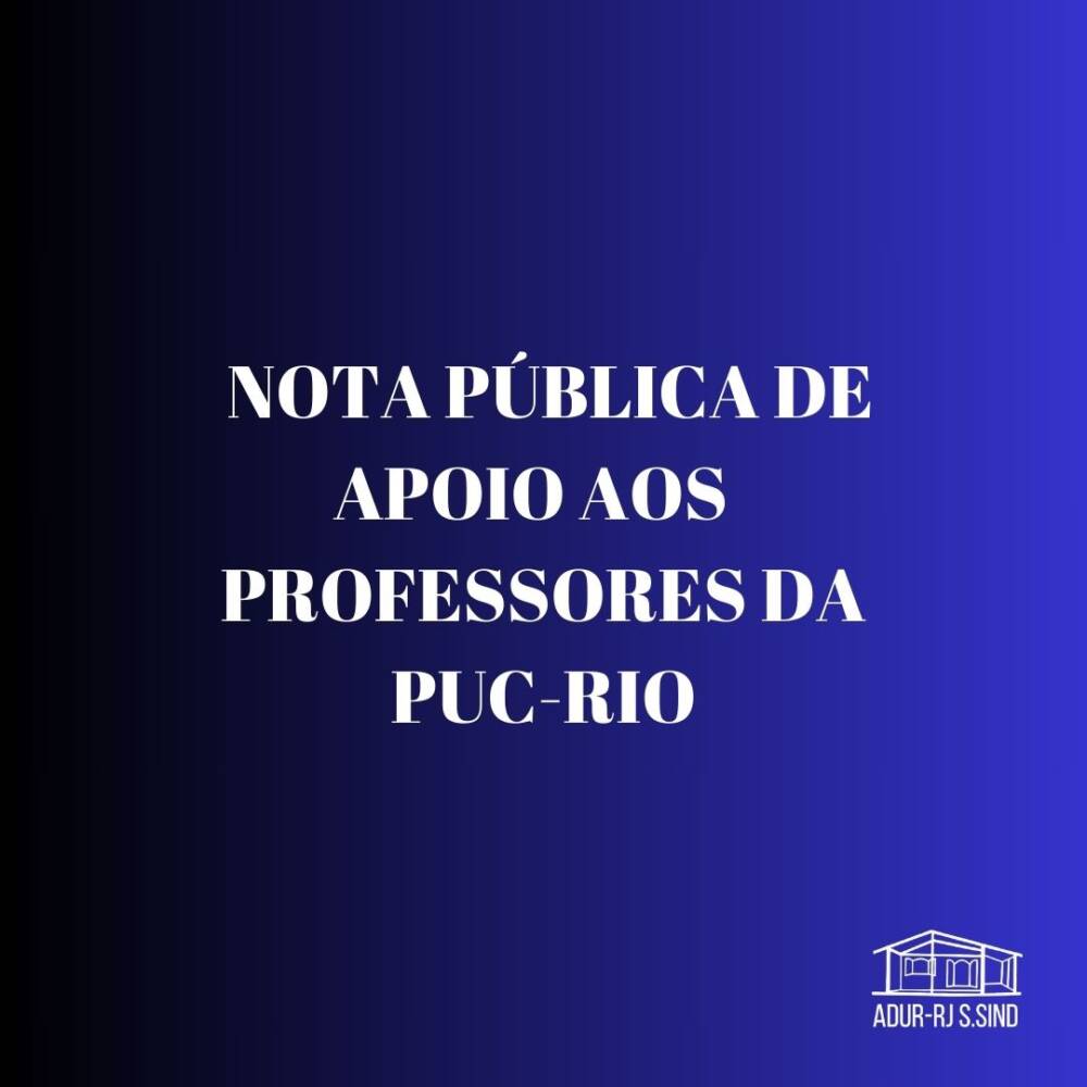 ADUR-RJ manifesta apoio aos professores que sofreram ataques verbais em debate na PUC-Rio