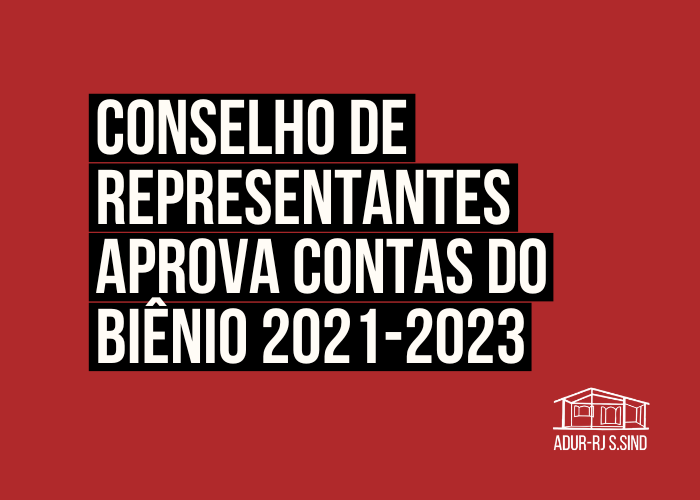 Conselho de Representantes aprova contas do biênio 2021-2023