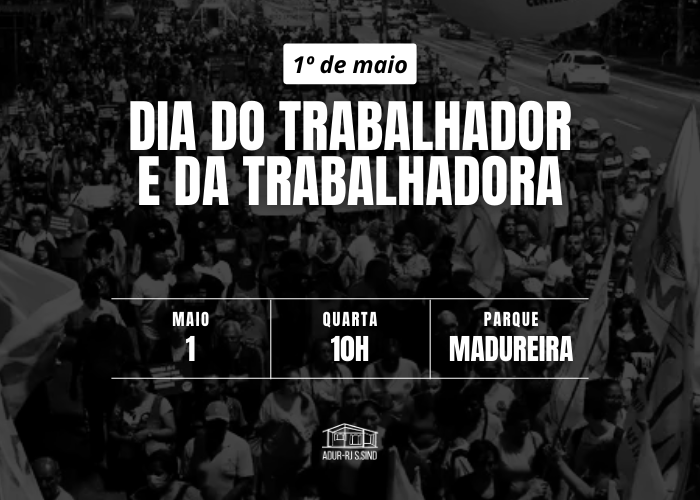 1º de Maio | Dia do Trabalhador e da Trabalhadora