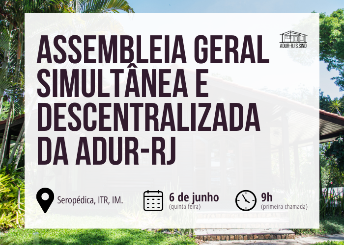 Assembleia Geral e Descentralizada da ADUR-RJ – 6 de junho