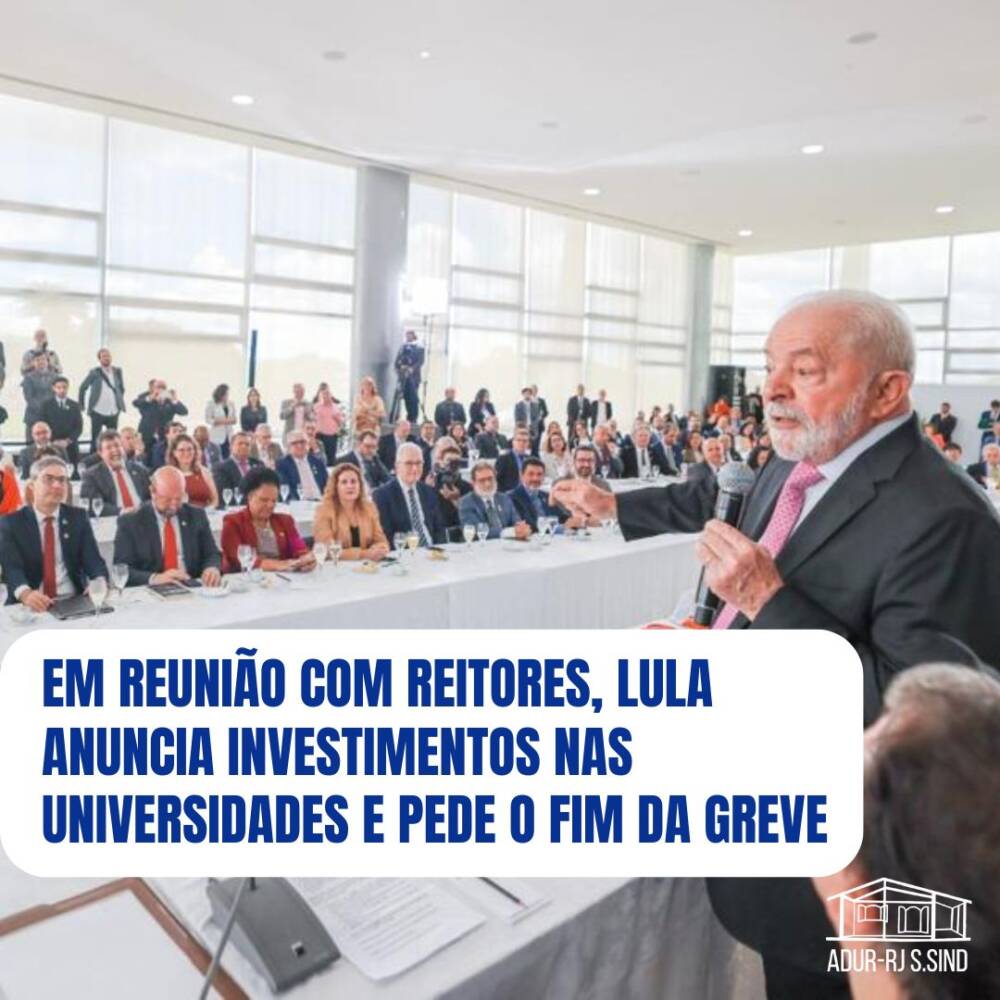 Em reunião com reitores, Lula anuncia investimentos nas universidades e pede o fim da greve