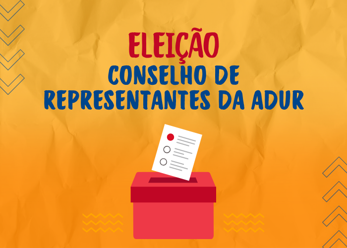 Não perca o prazo de inscrições do Conselho de Representantes da ADUR