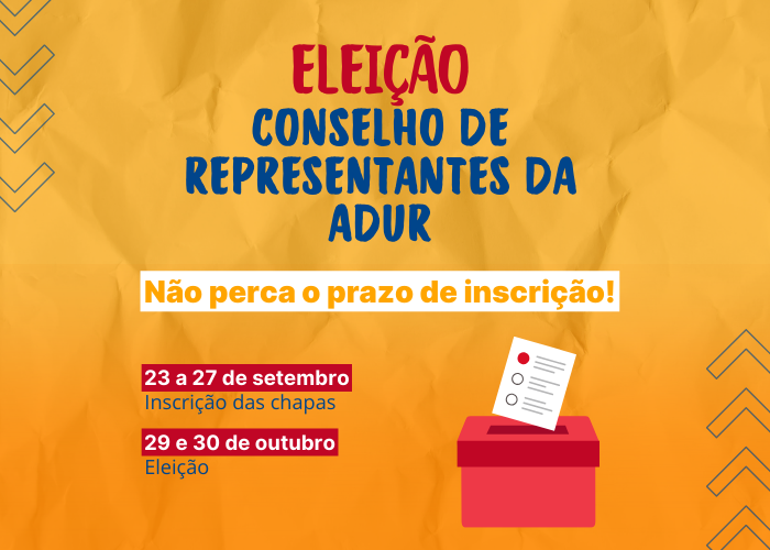 Não perca o prazo de inscrição na eleição do Conselho de Representantes da ADUR