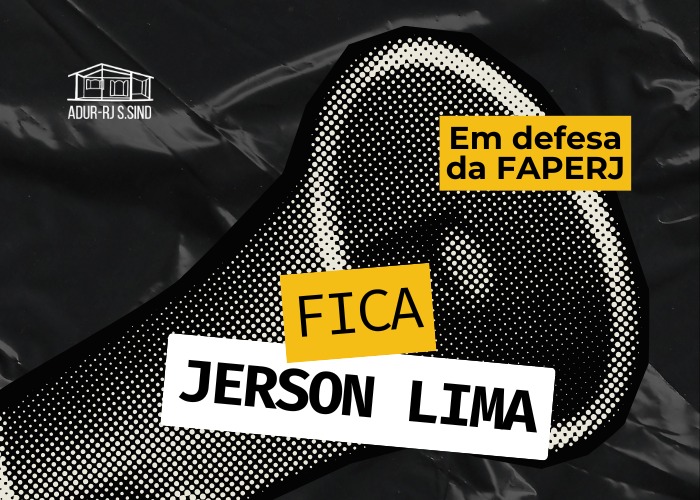 ADUR PELA PERMANÊNCIA DO PROF. JERSON LIMA NA PRESIDÊNCIA DA FAPERJ