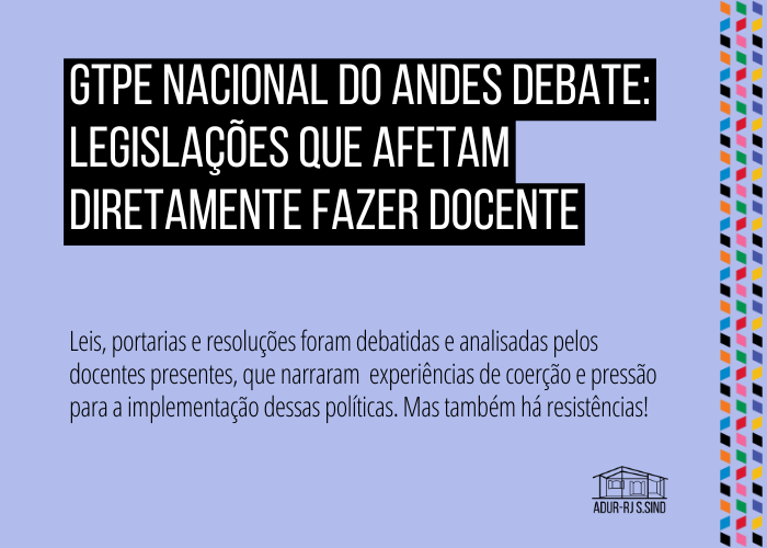 GTPE nacional do ANDES debate: legislações que afetam diretamente fazer docente